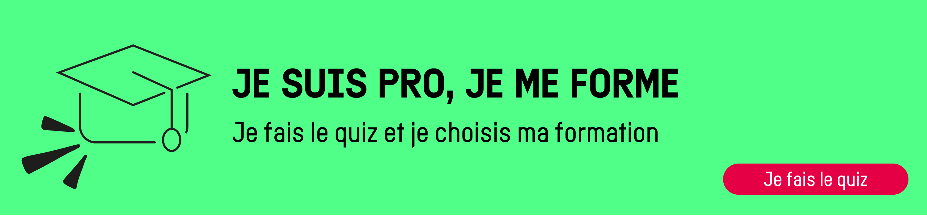 Je suis pro, je fais le quizz et je me forme